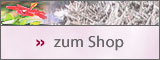 Zu unserem Shop!